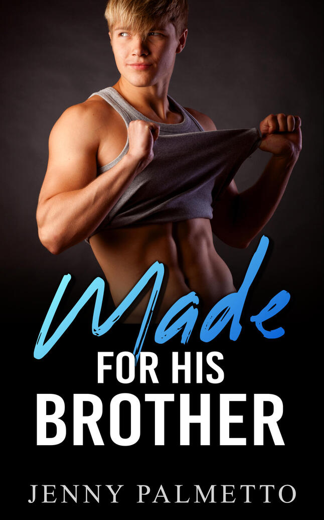 Made For His Brother
